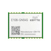 E108-GN04S GPS/BDS/GNSS module multi-mode satellite positioning and navigation module